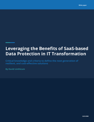 Leveraging the Benefits of SaaS-based Data Protection in IT Transformation