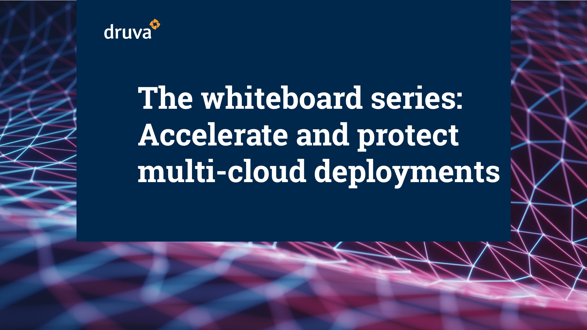 The whiteboard series - Accelerate and protect multi-cloud deployments